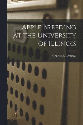 Apple Breeding at the University of Illinois 1