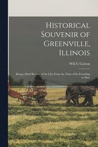 bokomslag Historical Souvenir of Greenville, Illinois