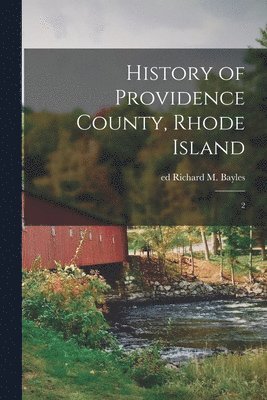 bokomslag History of Providence County, Rhode Island