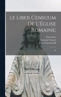 bokomslag Le Liber censuum de l'glise romaine;