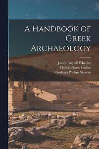 bokomslag A Handbook of Greek Archaeology