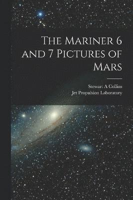 The Mariner 6 and 7 Pictures of Mars 1