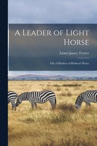 bokomslag A Leader of Light Horse