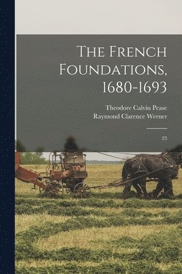 bokomslag The French Foundations, 1680-1693: 23