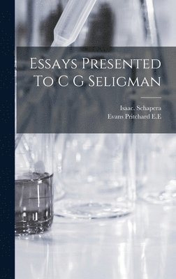 Evans Pritchard E E, Isaac Schapera - Essays Presented To C G Seligman, Inbunden