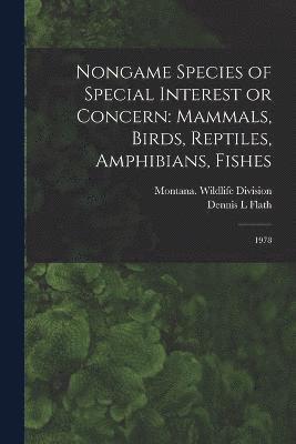 Nongame Species of Special Interest or Concern 1