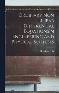 bokomslag Ordinary Non Linear Differential EquationsIn Engineering And Physical Sciences
