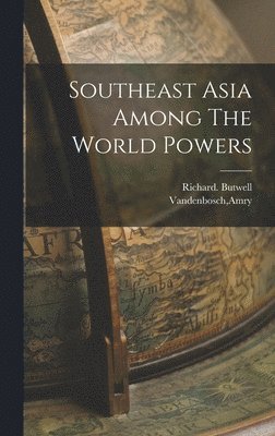 bokomslag Southeast Asia Among The World Powers