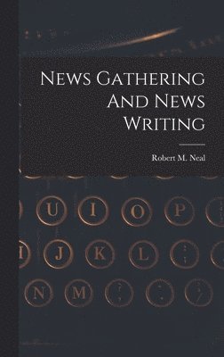 News Gathering And News Writing 1