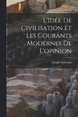 Joseph Vialatoux - L'Idée de civilisation et les courants modernes de l'opinion, Häftad