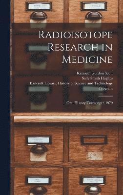 Kenneth Gordon Scott, Sally Smith Hughes - Radioisotope Research in Medicine, Inbunden
