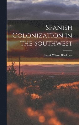 bokomslag Spanish Colonization in the Southwest