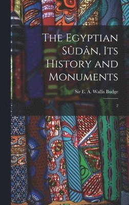 bokomslag Egyptian Sûdân, its History and Monuments