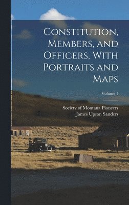 Constitution, Members, and Officers, With Portraits and Maps; Volume 1 1