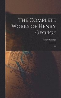 bokomslag The Complete Works of Henry George