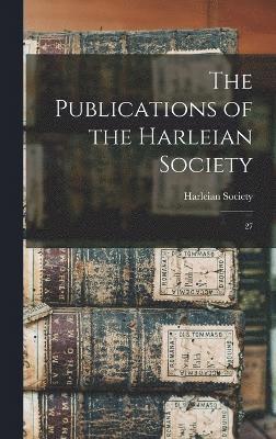 bokomslag The Publications of the Harleian Society