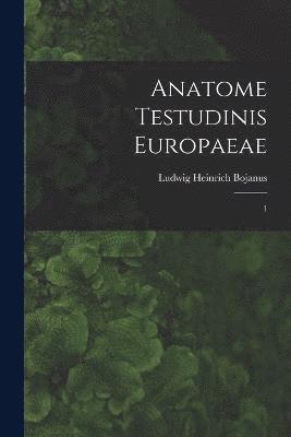 Anatome testudinis Europaeae 1