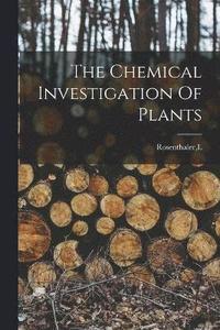 bokomslag Chemical Investigation Of Plants