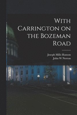 bokomslag With Carrington on the Bozeman Road
