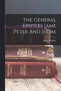 bokomslag The General Epistles Jame Peter And Judas
