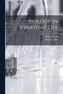 John R Baker, Jbs Haldane - Biology In Everyday Life, Häftad