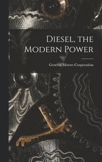 bokomslag Diesel, the Modern Power