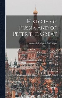 bokomslag History of Russia and of Peter the Great