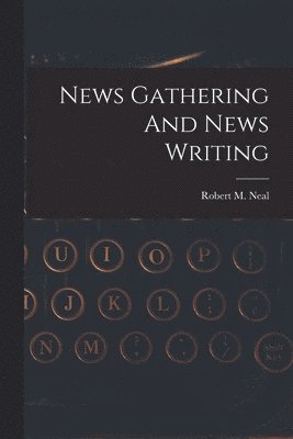 News Gathering And News Writing 1