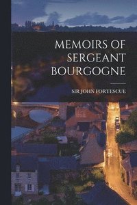 bokomslag Memoirs of Sergeant Bourgogne