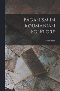 bokomslag Paganism In Roumanian Folklore