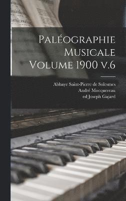 bokomslag Palographie musicale Volume 1900 v.6