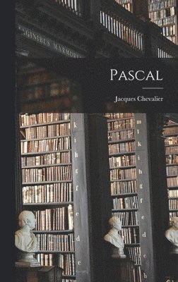 Jacques Chevalier - Pascal, Inbunden