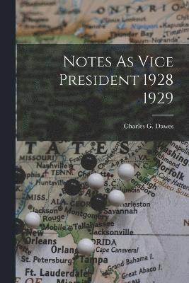 Notes As Vice President 1928 1929 1