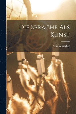 Die Sprache als Kunst 1