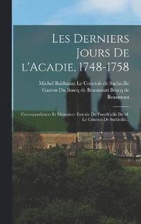 bokomslag Les derniers jours de l'Acadie, 1748-1758