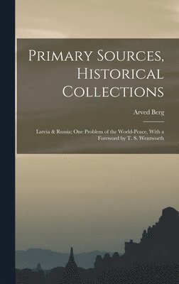 Primary Sources, Historical Collections 1