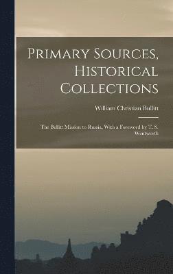 Primary Sources, Historical Collections 1