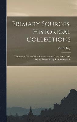 Primary Sources, Historical Collections 1