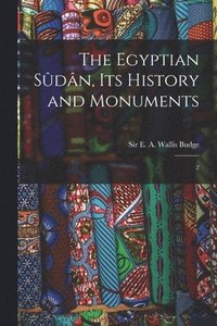 bokomslag Egyptian Sûdân, its History and Monuments