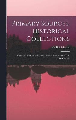 Primary Sources, Historical Collections 1