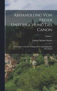 bokomslag Abhandlung Von Freier Untersuchung Des Canon