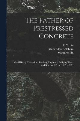 T y 1911- Ive Lin, Eleanor Swent, T. y. 1911- Ive Lin, T Y. 1911- ive Lin, T. y.  Ive Lin, Bancroft Library Regional Oral History - Father of Prestressed Concrete, Häftad