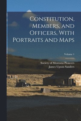 bokomslag Constitution, Members, and Officers, With Portraits and Maps; Volume 1