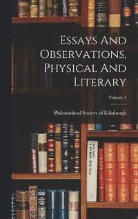 bokomslag Essays And Observations, Physical And Literary; Volume 1