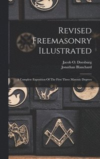 bokomslag Revised Freemasonry Illustrated
