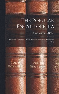 Charles Annandale - Popular Encyclopedia, Inbunden