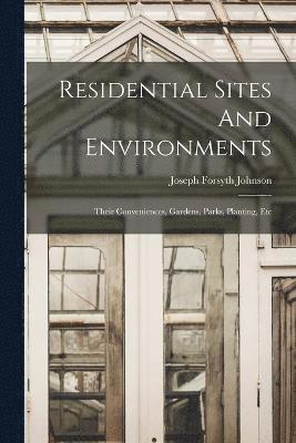 Residential Sites And Environments; Their Conveniences, Gardens, Parks, Planting, Etc 1