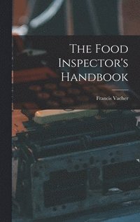 bokomslag The Food Inspector's Handbook