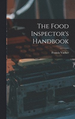 Francis Vacher - Food Inspector's Handbook, Inbunden