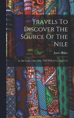 Travels To Discover The Source Of The Nile 1